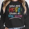Test Day Teacher Shirt You Are More Than a Test Score Women Women Crewneck Sweatshirt, funny design