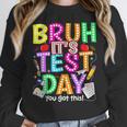 Testing Day Bruh It’s Test Day You Got This Teacher Student Women Crewneck Sweatshirt, funny design Testing Day Bruh It’s Test Day You Got This Teacher Student Women Crewneck Sweatshirt, funny design