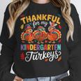 Thankful For My Kindergarten Turkeys Thanksgiving Teacher Women Crewneck Sweatshirt, funny design Thankful For My Kindergarten Turkeys Thanksgiving Teacher Women Crewneck Sweatshirt, funny design