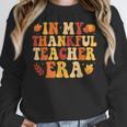 In My Thankful Teacher Era Autumn Thanksgiving Fall Season Women Crewneck Sweatshirt, funny design In My Thankful Teacher Era Autumn Thanksgiving Fall Season Women Crewneck Sweatshirt, funny design