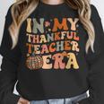 In My Thankful Teacher Era Cute Groovy Thanksgiving Teacher Women Crewneck Sweatshirt, Groovy Teacher Gifts, funny design In My Thankful Teacher Era Cute Groovy Thanksgiving Teacher Women Crewneck Sweatshirt, Groovy Teacher Gifts, funny design