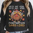 Thanksgiving Teacher Turkey Lets Eat Kids Punctuation Women Crewneck Sweatshirt, funny design