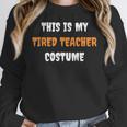 This Is My Tired Teacher Costume Apparel Halloween Teacher Women Crewneck Sweatshirt, funny design This Is My Tired Teacher Costume Apparel Halloween Teacher Women Crewneck Sweatshirt, funny design
