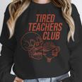 Tired Teachers Club Women Crewneck Sweatshirt, funny design Tired Teachers Club Women Crewneck Sweatshirt, funny design