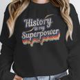 History Is My Superpower History Teacher Shirt T-Shirt Women Crewneck Sweatshirt, History Teacher Gifts, funny design History Is My Superpower History Teacher Shirt T-Shirt Women Crewneck Sweatshirt, History Teacher Gifts, funny design