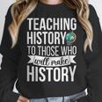 History Teacher Appreciation History Teaching Women Crewneck Sweatshirt, History Teacher Gifts, funny design History Teacher Appreciation History Teaching Women Crewneck Sweatshirt, History Teacher Gifts, funny design