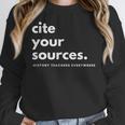 History Teacher Cite Your Sources Women Crewneck Sweatshirt, History Teacher Gifts, funny design History Teacher Cite Your Sources Women Crewneck Sweatshirt, History Teacher Gifts, funny design