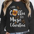 I Turn Coffee Into Music Education Music Teacher Women Crewneck Sweatshirt, funny design I Turn Coffee Into Music Education Music Teacher Women Crewneck Sweatshirt, funny design