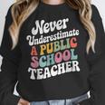 Never Underestimate a Public School Teacher Public Education Women Crewneck Sweatshirt, funny design Never Underestimate a Public School Teacher Public Education Women Crewneck Sweatshirt, funny design