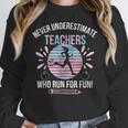 Never Underestimate Teachers Who Runs For Fun Running Teache Women Crewneck Sweatshirt, funny design