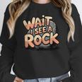 Wait I See A Rock Geology Teacher Women Crewneck Sweatshirt, funny design Wait I See A Rock Geology Teacher Women Crewneck Sweatshirt, funny design