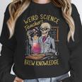 Weird Science Skeleton Halloween Teachers Brew Knowledge Women Crewneck Sweatshirt, Science Teacher Gifts, funny design Weird Science Skeleton Halloween Teachers Brew Knowledge Women Crewneck Sweatshirt, Science Teacher Gifts, funny design