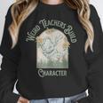 Weird Teachers Build Character- Teacher's Day Women Crewneck Sweatshirt, funny design