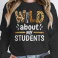 Wild About My Students School Teachers And Students Women Crewneck Sweatshirt, funny design Wild About My Students School Teachers And Students Women Crewneck Sweatshirt, funny design