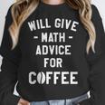 Will Give Math Advice For Coffee Mathematics Teacher Women Crewneck Sweatshirt, funny design Will Give Math Advice For Coffee Mathematics Teacher Women Crewneck Sweatshirt, funny design