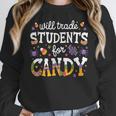 Will Trade Students For Candy Teacher Halloween Costume Tee Women Crewneck Sweatshirt, funny design Will Trade Students For Candy Teacher Halloween Costume Tee Women Crewneck Sweatshirt, funny design