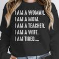 Woman Mom Teacher Wife TIRED T Shirt Cute Mom Teacher Shirts Women Crewneck Sweatshirt, funny design