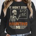 I Won't Stop Haunting Me Skeleton 6 7 Meme Teachers Women Crewneck Sweatshirt, funny design I Won't Stop Haunting Me Skeleton 6 7 Meme Teachers Women Crewneck Sweatshirt, funny design