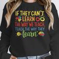 If They Can't Learn The Way We Teach Special Ed Teacher Women Crewneck Sweatshirt, funny design If They Can't Learn The Way We Teach Special Ed Teacher Women Crewneck Sweatshirt, funny design