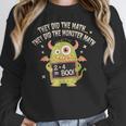 They Did The Math They Did The Monster Math Teacher Student Women Crewneck Sweatshirt, funny design