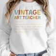 Art Teacher Definition Back To School First Day Women Crewneck Sweatshirt, funny design