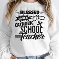 Blessed To Be A Catholic School Teacher Christian Teaching Women Crewneck Sweatshirt, funny design Blessed To Be A Catholic School Teacher Christian Teaching Women Crewneck Sweatshirt, funny design