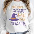 You Can't Scare Me I'm A Teacher Women Crewneck Sweatshirt, funny design