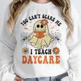 You Can't Scare Me I Teach Daycare Teacher Halloween Ghost Women Crewneck Sweatshirt, funny design