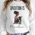 Education Is Freedom Teacher Books Black History Month Women Crewneck Sweatshirt, History Teacher Gifts, funny design