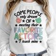 Favorite Actors Theater Drama Teacher Drama Teaching Women Crewneck Sweatshirt, funny design Favorite Actors Theater Drama Teacher Drama Teaching Women Crewneck Sweatshirt, funny design