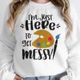 I'm Just Here To Get Messy Art Teacher Artist Painting Women Crewneck Sweatshirt, funny design