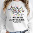 It's Fine I'm Fine Christmas Lights Teacher Xmas Women Crewneck Sweatshirt, funny design It's Fine I'm Fine Christmas Lights Teacher Xmas Women Crewneck Sweatshirt, funny design
