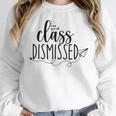 I Love You All Class Dismissed Teacher Last Day Of School Women Crewneck Sweatshirt, funny design I Love You All Class Dismissed Teacher Last Day Of School Women Crewneck Sweatshirt, funny design