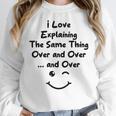 I Love Explaining The Same Thing Teacher Lie Party Women Crewneck Sweatshirt, funny design I Love Explaining The Same Thing Teacher Lie Party Women Crewneck Sweatshirt, funny design