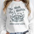 The Math Ain't Mathing Math Teacher Sarcastic Raccoon Women Crewneck Sweatshirt, funny design The Math Ain't Mathing Math Teacher Sarcastic Raccoon Women Crewneck Sweatshirt, funny design