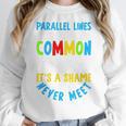 Parallel Lines Math Pun – Teacher Humor Women Crewneck Sweatshirt, funny design