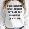 Professional Development Days Teacher Lie Party Women Crewneck Sweatshirt, funny design Professional Development Days Teacher Lie Party Women Crewneck Sweatshirt, funny design