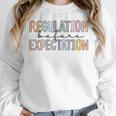 Regulation Before Expectation Occupational Therapy Teacher Women Crewneck Sweatshirt, funny design Regulation Before Expectation Occupational Therapy Teacher Women Crewneck Sweatshirt, funny design