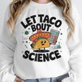 Lets Tacos Bout Science Scientist Teacher Women Crewneck Sweatshirt, Science Teacher Gifts, funny design
