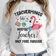 Teachermingo Like A Normal Teacher Only More Fabulous Women Crewneck Sweatshirt, funny design Teachermingo Like A Normal Teacher Only More Fabulous Women Crewneck Sweatshirt, funny design