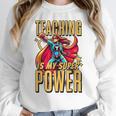 Teaching Is My Super Power Superhero Teacher Women Crewneck Sweatshirt, Super Teacher Gifts, funny design