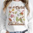 We All Thrive Under Different Conditions SPED Teacher Women Crewneck Sweatshirt, funny design