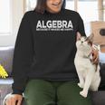 Algebra Quote For Math Lover Teacher Love Algebra Men Women Kids Women Crewneck Sweatshirt, gift for family, gift for coworker Algebra Quote For Math Lover Teacher Love Algebra Men Women Kids Women Crewneck Sweatshirt, gift for family, gift for coworker