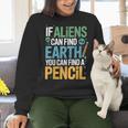 If Aliens Can Find Earth You Can Find a Pencil Teacher Women Crewneck Sweatshirt, gift for family, gift for coworker If Aliens Can Find Earth You Can Find a Pencil Teacher Women Crewneck Sweatshirt, gift for family, gift for coworker