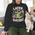 Alligator Later Gator Teacher Summer Last Day Fun Women Crewneck Sweatshirt, gift for family, gift for coworker Alligator Later Gator Teacher Summer Last Day Fun Women Crewneck Sweatshirt, gift for family, gift for coworker
