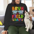 Bruh It's Field Day Teacher Boys Girls Kids Field Day 2025 Women Crewneck Sweatshirt, gift for family, gift for coworker