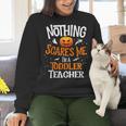 You Cannot Scare Me I'm An Toddler Teacher Halloween Men Women Kids Women Crewneck Sweatshirt, gift for family, gift for coworker