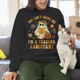You Can't Scare Me I'm A School Teachers Assistant Halloween Women Crewneck Sweatshirt, gift for family, gift for coworker