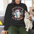 You Can't Scare Me I'm A Teacher Ghost Happy Halloween Women Crewneck Sweatshirt, gift for family, gift for coworker