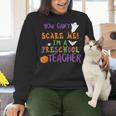 You Cant Scare Me Im A Preschool Teacher Women Crewneck Sweatshirt, gift for family, gift for coworker You Cant Scare Me Im A Preschool Teacher Women Crewneck Sweatshirt, gift for family, gift for coworker